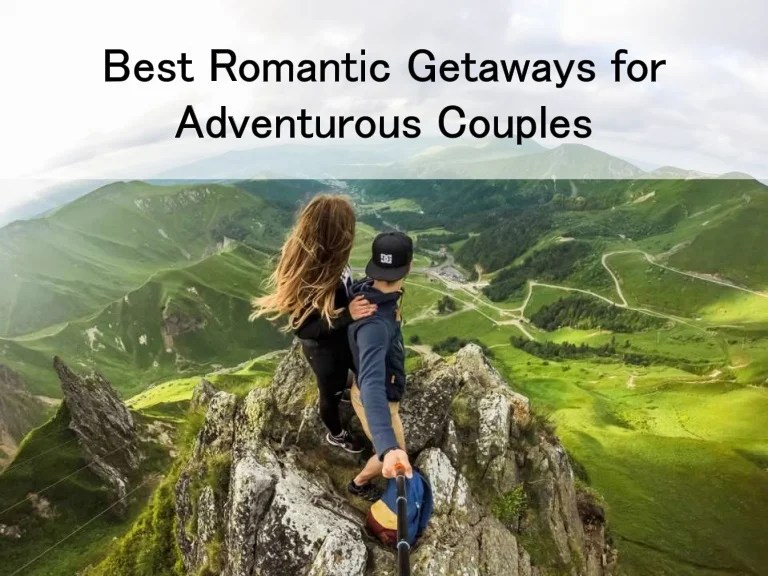 Adventure weekend getaways for couples